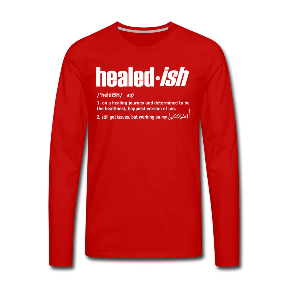 Healed-ish Definition - Long Sleeve T-Shirt (Unisex)