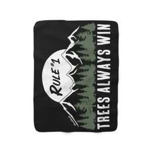 Rule #1 Trees Always Win Sherpa Fleece Blanket